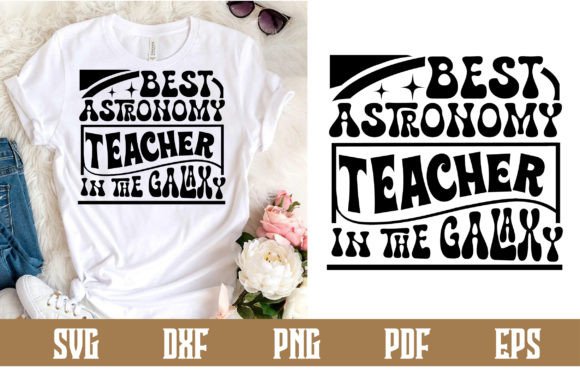 Best Astronomy Teacher in the Galaxy SVG for Crafts and Graphics
