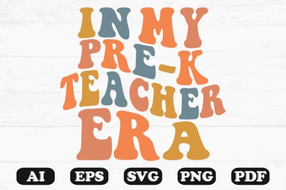 In My Pre-k Teacher Era Retro Wavy SVG: A Versatile Graphic for Creative Branding