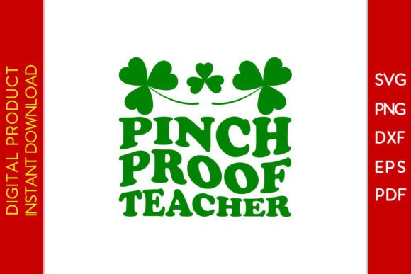 Pinch Proof Teacher St Patrick’s Day SVG: A Festive Graphic for Crafts and Local Business Branding