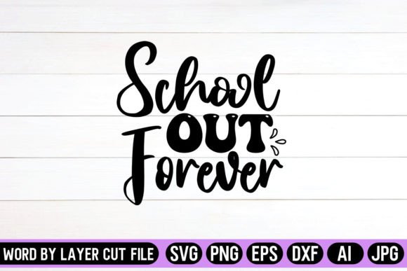 School Out Forever SVG Design: A Versatile Graphic for Crafts and Local Branding