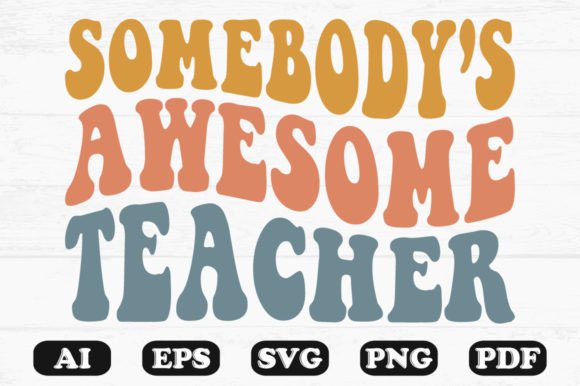Someone’s Awesome Teacher Retro Wavy: A Versatile Graphic Design Asset for Crafts and Creative Projects