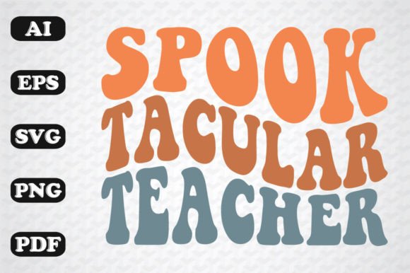 Spook Tacular Teacher Retro Wavy SVG: A Versatile Graphic Design Asset for Crafts and Graphics