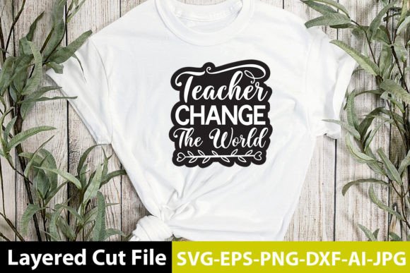 Teacher Change the World SVG Design: A Graphics Asset for Creative Publishing