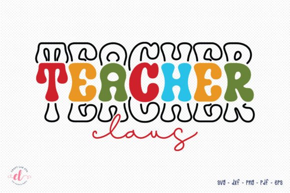 Teacher Claus - Festive SVG Design for Crafts and Graphics