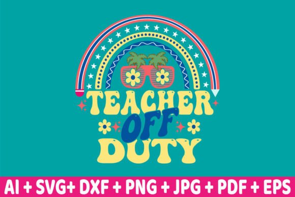 Teacher off Duty Retro SVG Design for Crafts and Graphics